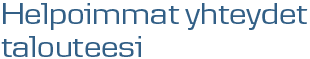 Helpoimmat yhteydet talouteesi